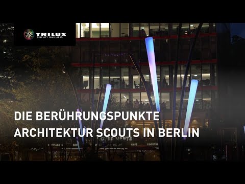 Die Berührungspunkte Architektur Scouts in Berlin | TRILUX