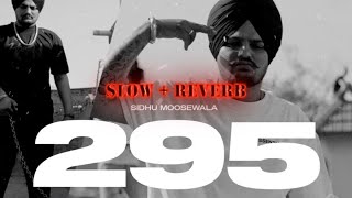 295 | Sidhu Moose wala | Moosetape ( Slowed   Reverb )
