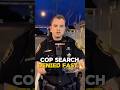 Cop Search Attempt Gets Rejected🔥