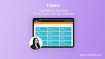Meevo Monday- Top Reports You Need in Your Salon and Spa Software
