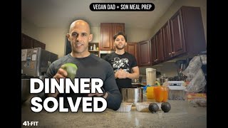 DINNER SOLVED: Vegan Dad + Son Meal Prep (No Decision Fatigue)