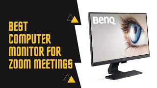 Best Computer Monitor For Zoom Meetings Top 5 Picks Reviews