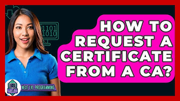 How To Request A Certificate From A CA? - Next LVL Programming