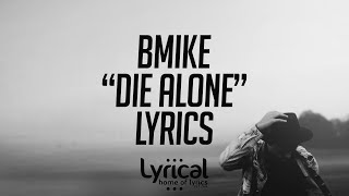 Bmike - Die Alone (feat. JayteKz) Lyrics