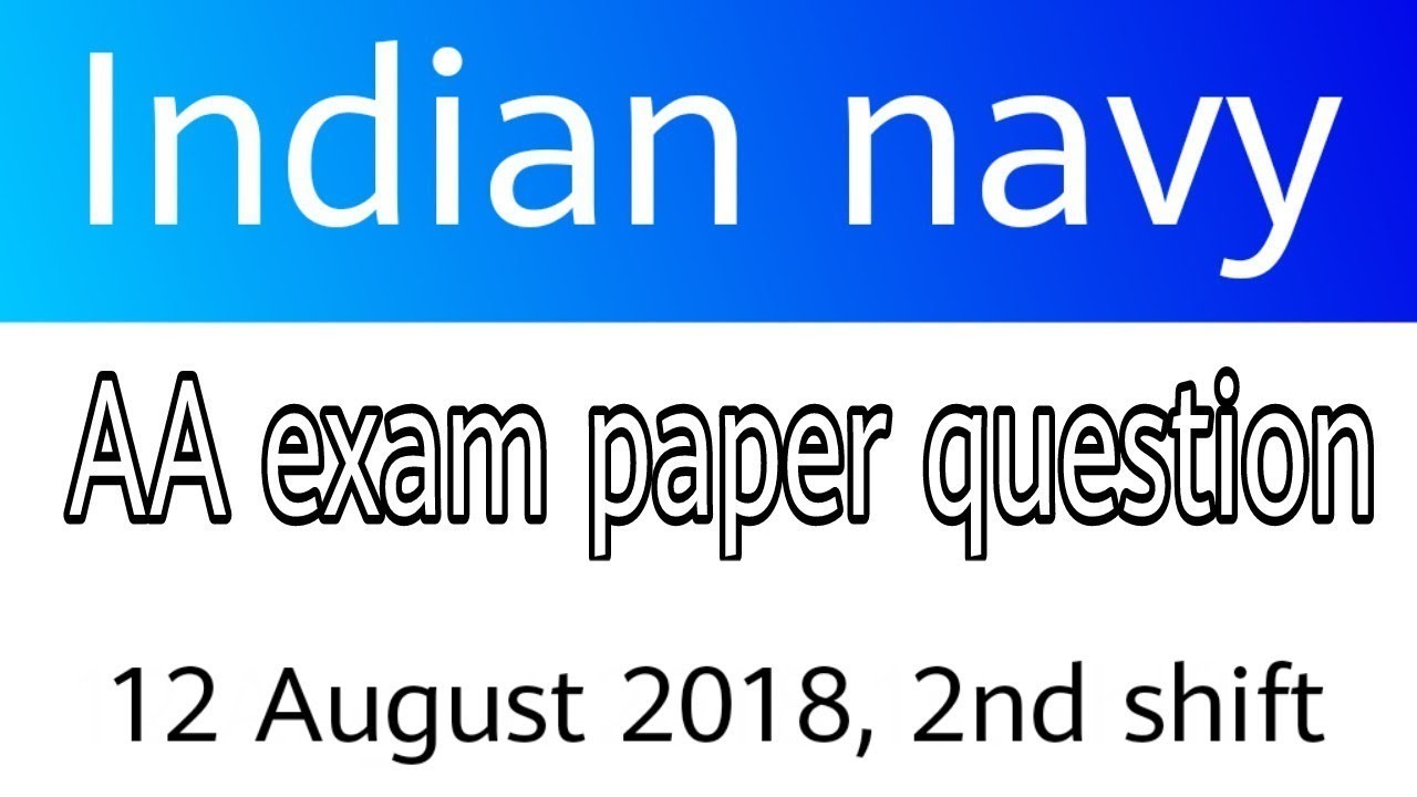 Indian navy 12th August 2018 2nd shift AA exam solution by Banty Chaudhary
