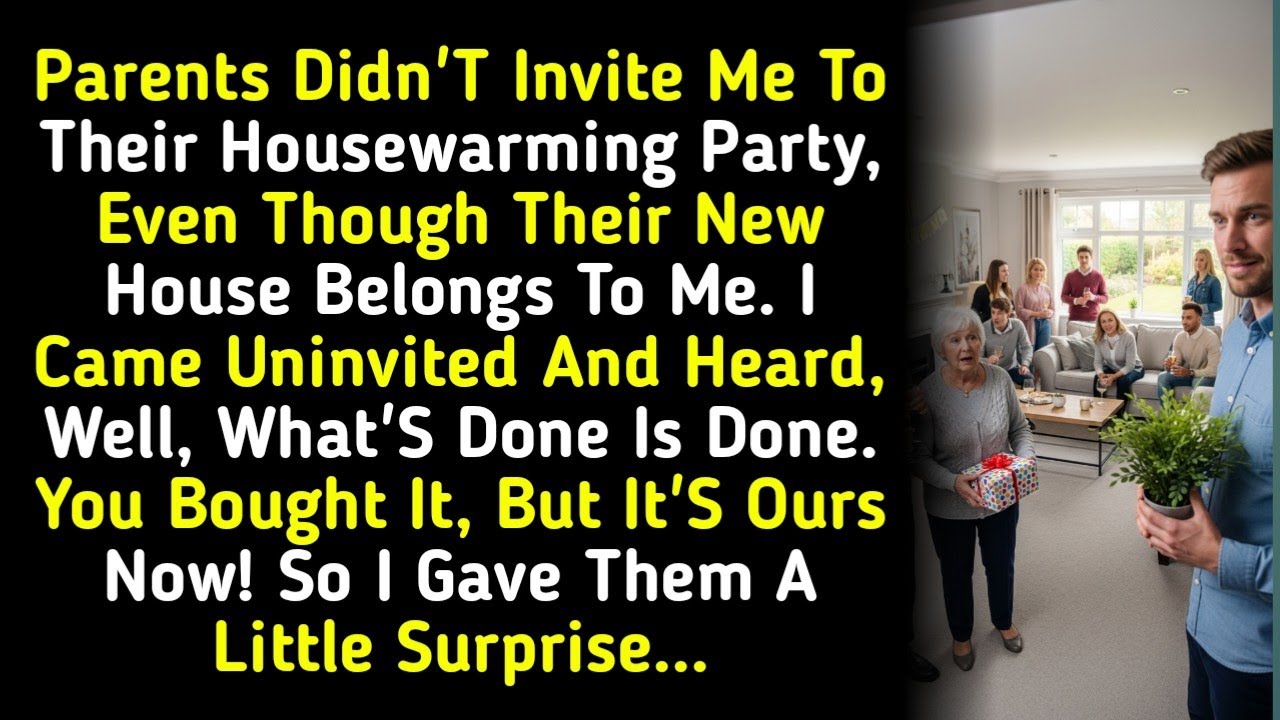 Parents Didn'T Invite Me To Their Housewarming Party, Even Though Their New House Belongs To Me.