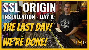 Solid State Logic | SSL Origin Install | The Last Day! - Day 6