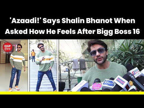 'Azaadi!' says Shalin Bhanot when asked how he feels after Bigg Boss 16 || DNP INDIA