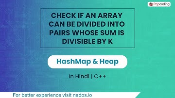 Check If An Ary Can Be Dvd Into Pairs Whose Sum Is Dvsbl By K Mdl HshMap & Heap In Hindi CPP Video_3