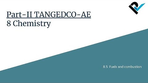 TANGEDCO-AE 2021 | Part-II Basic Engineering & Sciences | 8.5 Fuels and Combustion | Lecture 30/30