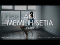 Capture de la vidéo Fatin - Aku Memilih Setia (Lirik)