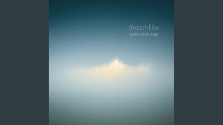 Dreamlike - Spacecraft & Lauge