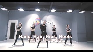 Nails Hair Hips Heels  Dance Choreography  | Jazz Kevin Shin Choreography | 申旭阔编舞