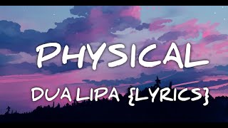 Dua Lipa - Physical  (Lyrics)