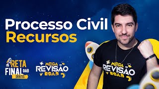 Processo Civil - Recursos - Reta Final OAB