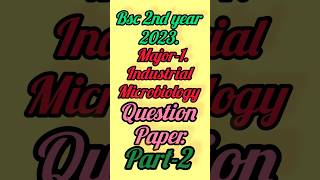 BS.C second year Industrial Microbiology question paper Major-1 Part-2 #2026 #exam#neet #science#new
