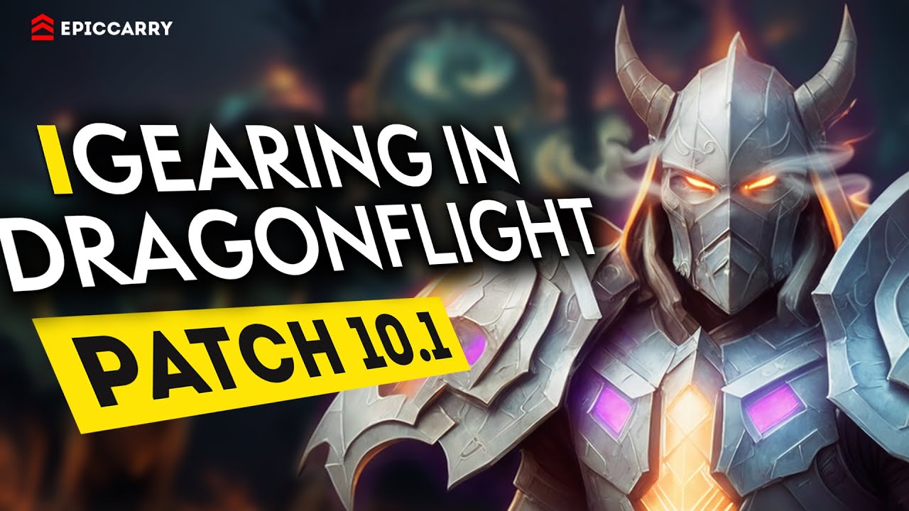 WoW DragonFlight 10.1 - The Ultimate Gearing Guide You Need to Watch