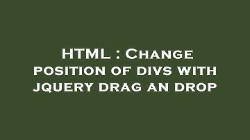 HTML : Change position of divs with jquery drag an drop
