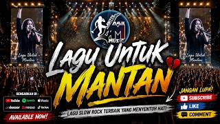 Lagu Untuk Mantan   Slow Rock Indonesia Terbaru 2026  Lagu Galau Paling Menyentuh Hati
