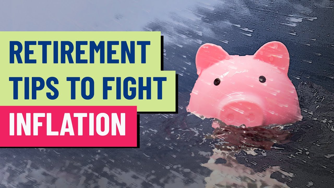 Here’s how to fight inflation while maximizing retirement savings Here’s how to fight inflation while maximizing retirement savings