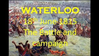 Waterloo - the battle and campaign