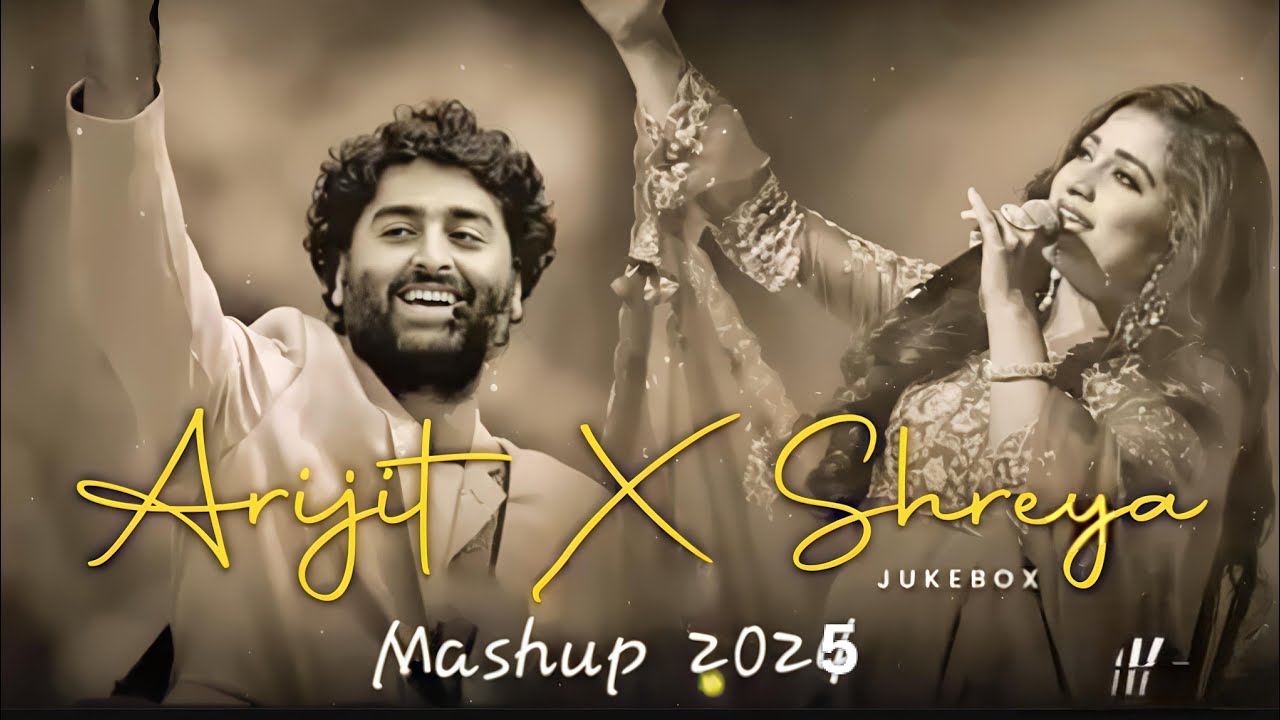 Best Of Arijit Singh X Shreya Ghoshal | Nonstop Love Mashup Songs | Jukebox | Slowed x Reverb | 2025