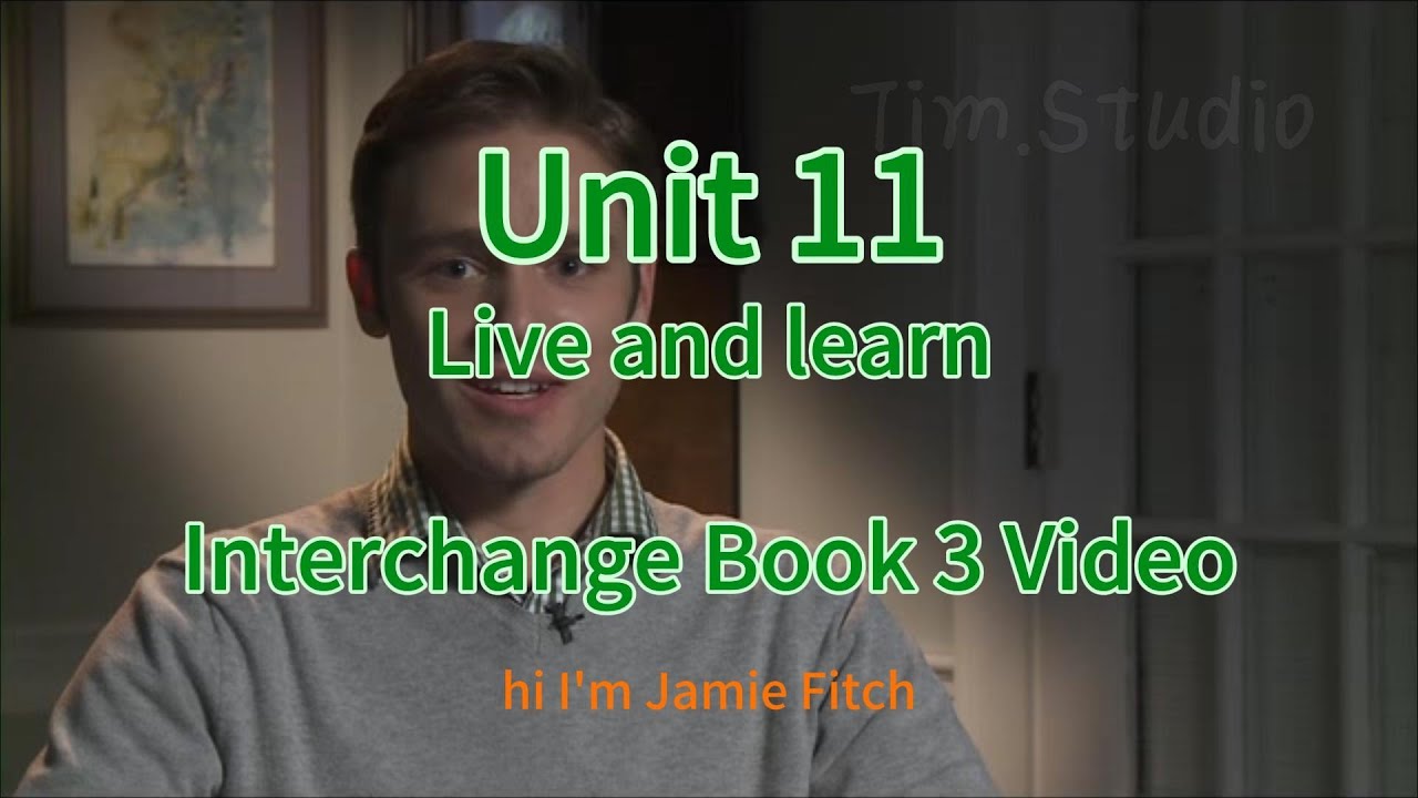 Live and learn --Unit 11--Interchange Book 3 Video