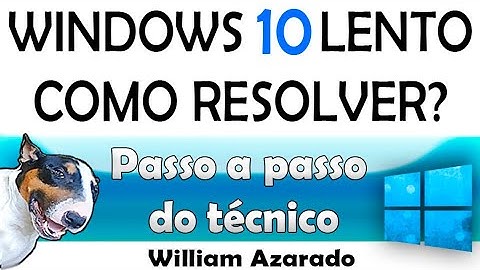 Windows 10 lento 2022? O que faz um técnico para resolver?