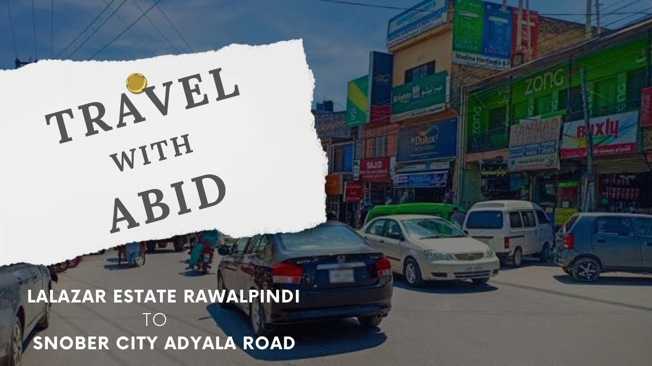 Lalazar Rwp Lalazar Estate Rawalpindi to Snober City Adyala Road | Travel With Abid ...