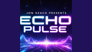 The last transmission - jon szach presents echo pulse