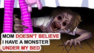 Mom Doesn&#39;t Believe I Have A Monster Under My Bed | Scary Animated Story