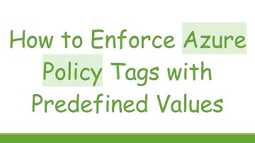 How to Enforce Azure Policy Tags with Predefined Values