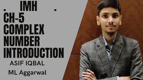 ISC Class 11 ch-5 Complex number part 1 introduction  ML aggarwal by Asif Iqbal