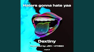 Haters gonna hate yaa