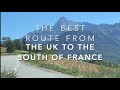 Best route from the uk to the south of france