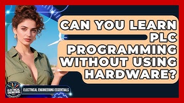 Can You Learn PLC Programming Without Using Hardware? | Electrical Engineering Essentials News