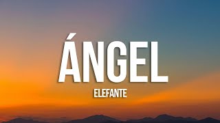 Elefante - Ángel (Letra\/Lyrics)  - 1 Hour