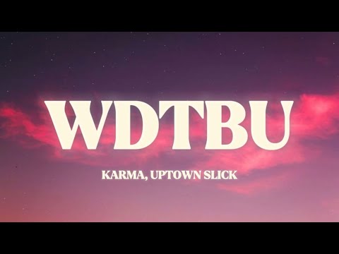 WDTBU – Karma | Lyrics |