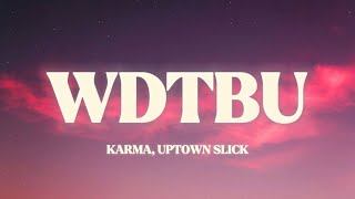 WDTBU – Karma | Lyrics |