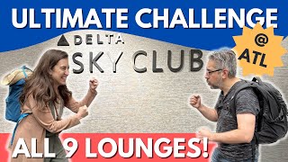 Extreme Delta Challenge- ALL NINE SkyClubs at the Atlanta Airport!