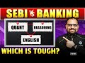 SEBI Grade A vs Banking Exams - Which has tougher Quant, English, and Reasoning?