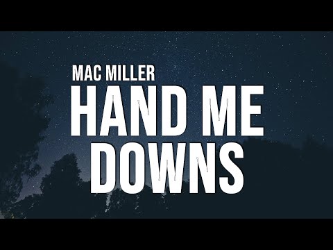 Mac Miller - Hand Me Downs (Lyrics) ft. Baro Sura