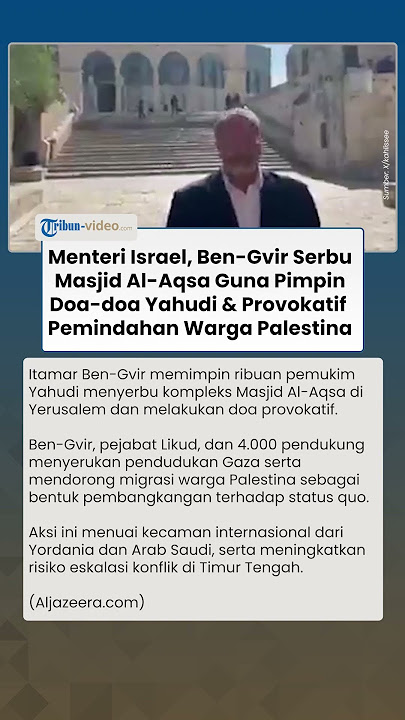 Ben-Gvir Serbu Masjid Al-Aqsa Didukung 4.000 Pemukim, Serukan Pendudukan Gaza dan Usir Palestina