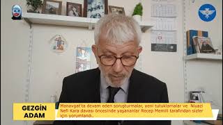 YAKLAŞAN NİYAZİ NEFİ KARA DURUŞMASI VE DEVAM EDEN TUTUKLAMALARI RECEP MEMİLİ SİZLER İÇİN YORUMLADI