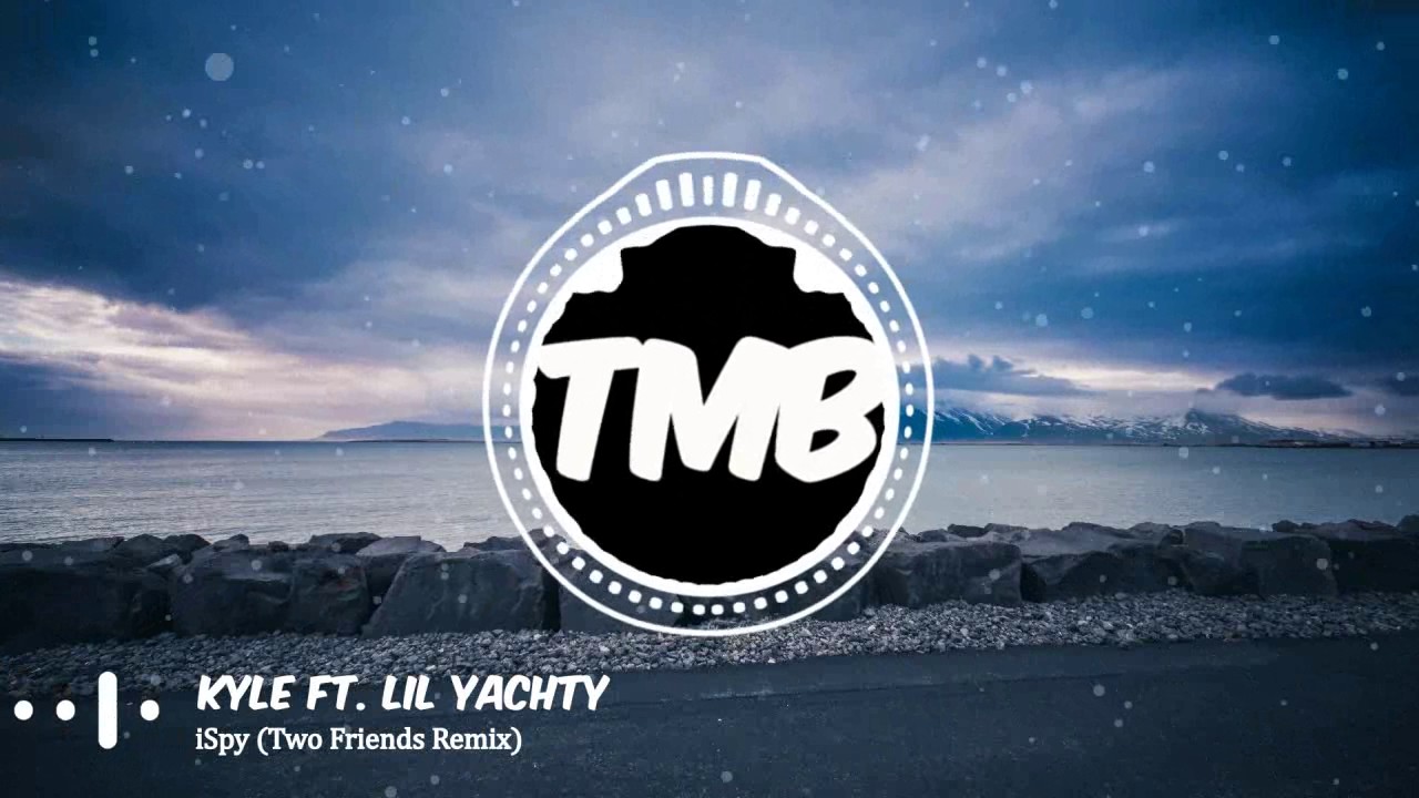 KYLE - iSpy Ft. Lil Yachty (Two Friends Remix) | [TMB]
