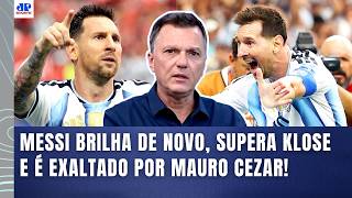 MAURO CEZAR EXALTA MESSI: "O MAIS INCRÍVEL DE TUDO é que..." GOLS em ARGENTINA x ÁUSTRIA e RECORDE!