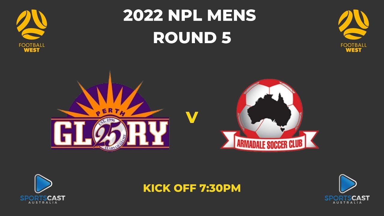 2022 NPL Mens Round 5 Perth Glory v Armadale Soccer Club YouTube