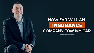 How far will my insurance company tow my car