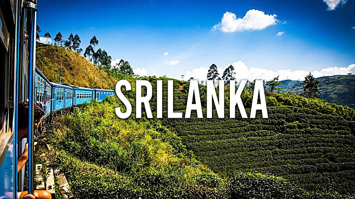 10 địa điểm hàng đầu để đến thăm ở Sri lanka năm 2022