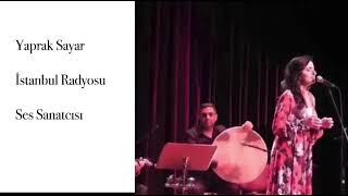 Yaprak Sayar | Şarkı | Aman Saki Cânım Saki (UŞŞAK)